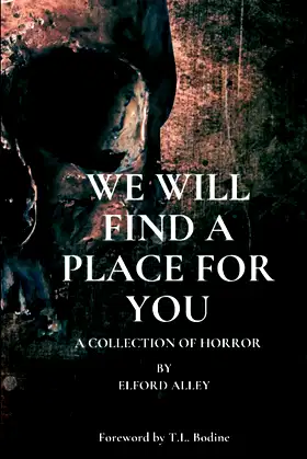 We Will Find A Place For You: A Collection of Horror poster