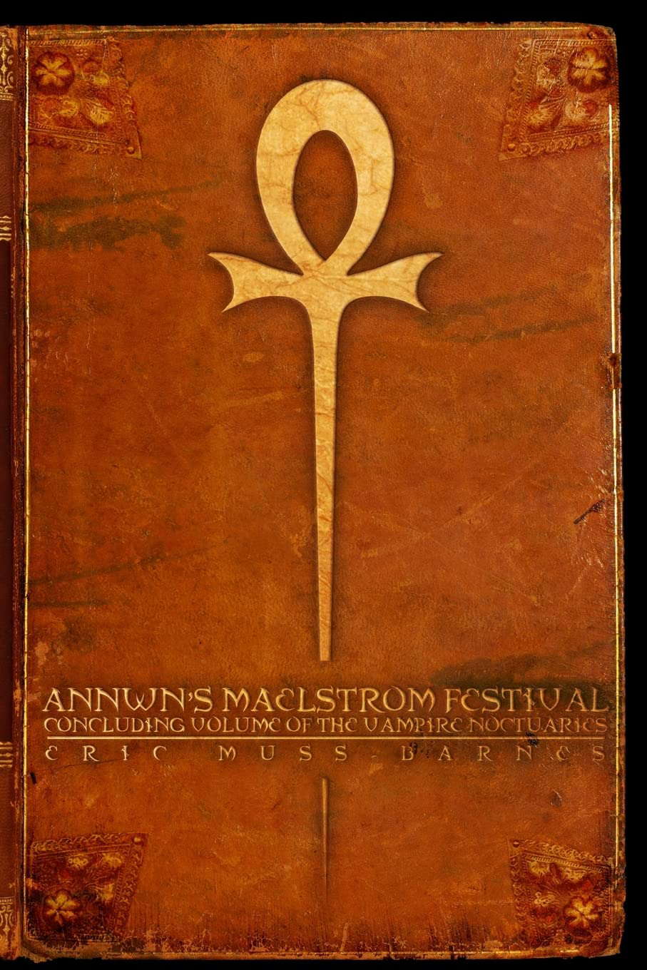 Annwn's Maelstrom Festival: Concluding Volume of the Vampire Noctuaries poster