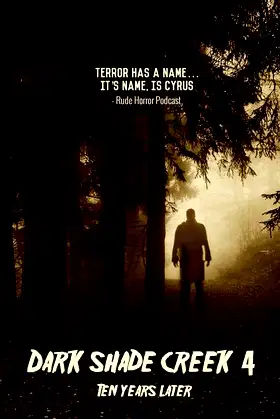Dark Shade Creek 4: Ten Years Later poster