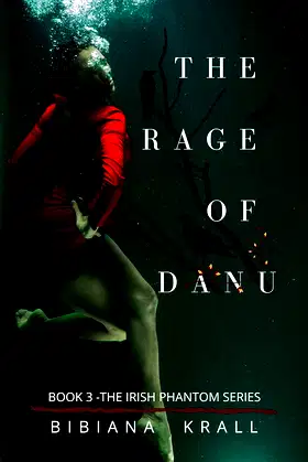 The Rage of Danu (The Irish Phantom Series Book 3) poster