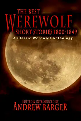 The Best Werewolf Short Stories 1800-1849: A Classic Werewolf Anthology poster