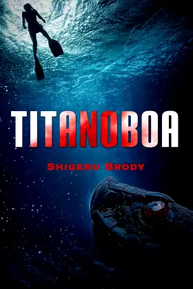 Titanoboa: A Novel of Deep Terror poster
