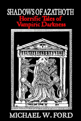 Shadows of Azathoth - Horrific Tales of Vampiric Darkness poster