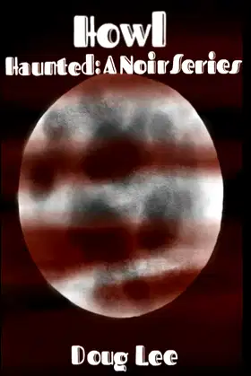 Howl (Haunted: A Noir Series) poster