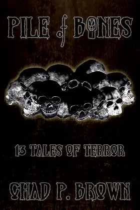 Pile of Bones: 13 Tales of Terror poster