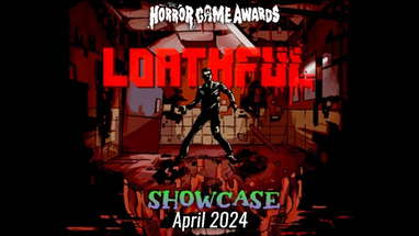 Loathful | Horror Game Awards April Showcase Trailer 2024 poster