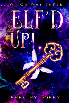 Elf’d Up!: Paranormal Women's Fiction (Witch Way) poster