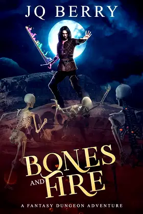 Bones and Fire: A Fantasy Dungeon Adventure poster