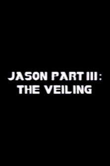 Jason Part III: The Veiling poster