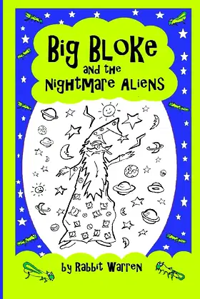 Big Bloke and the Nightmare Aliens (Children´s Fantasies by Rabbit Warren) poster