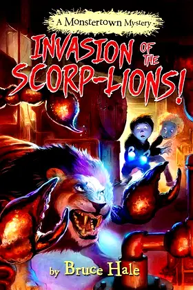 Invasion of the Scorp-lions (Monstertown Mysteries, 3) poster
