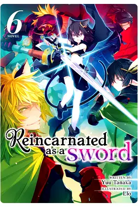 Reincarnated as a Sword (Light Novel) Vol. 6 poster
