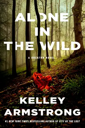 Alone in the Wild: A Rockton Thriller (City of the Lost 5) poster