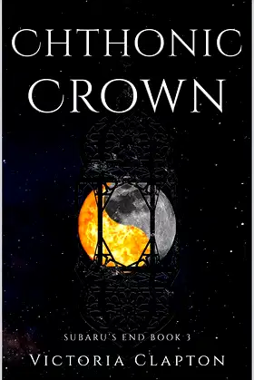 Chthonic Crown (Subaru's End Book 3) poster