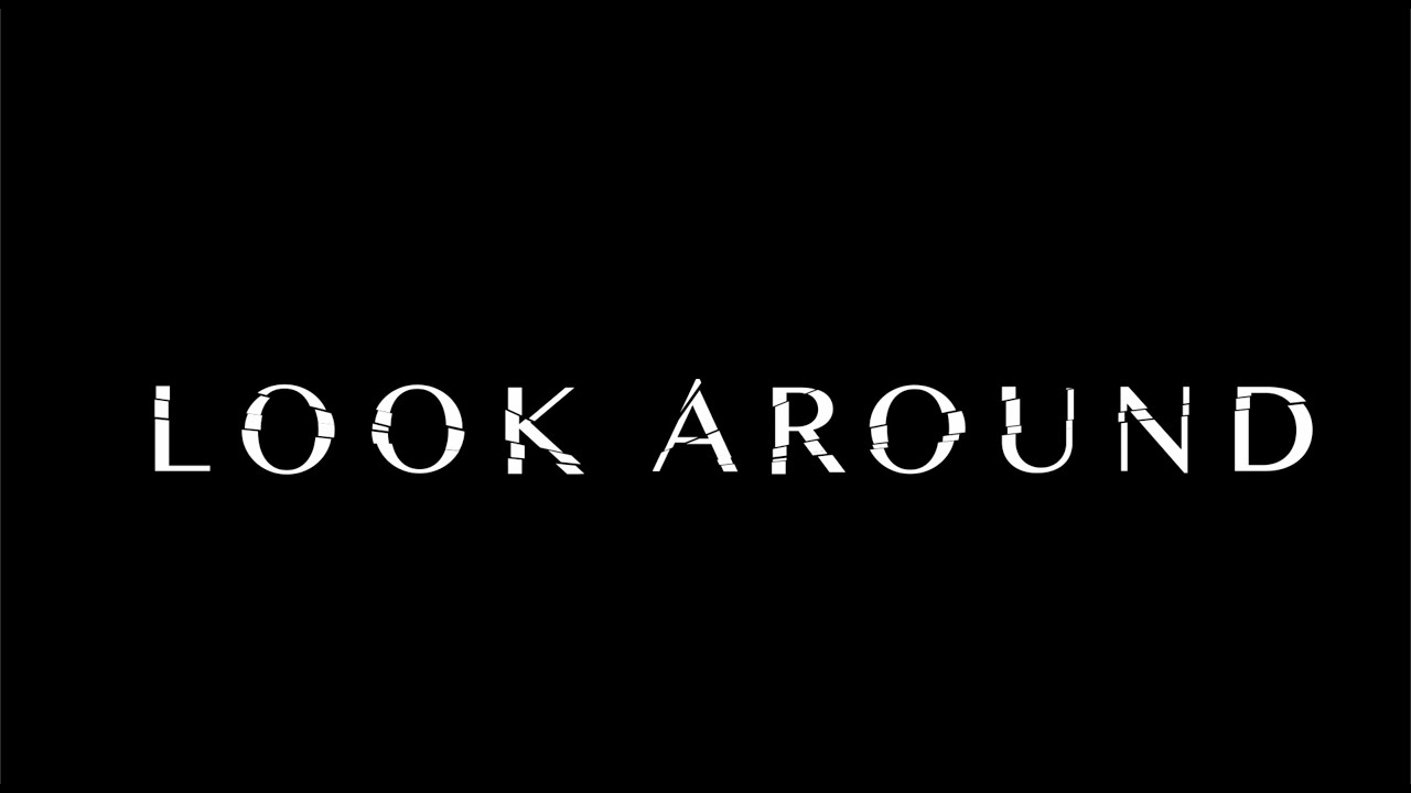 Look Around Short Film