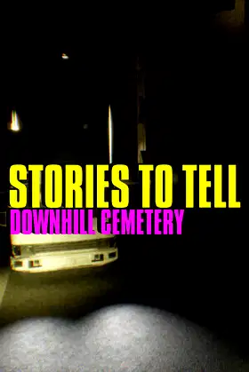 Stories to Tell [Alpha 2] - Downhill Cemetery poster