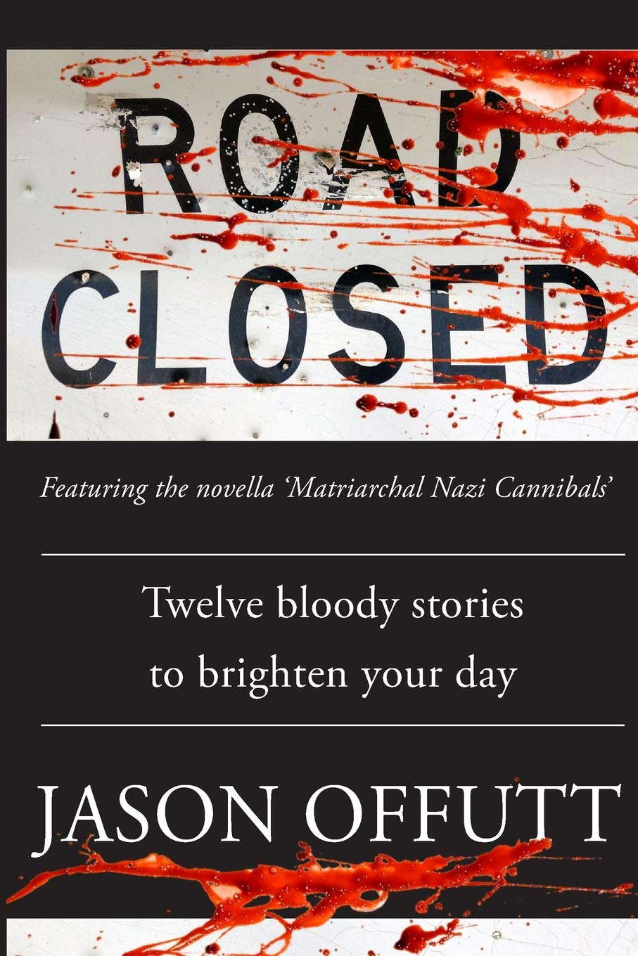 Road Closed: Twelve bloody stories to brighten your day poster
