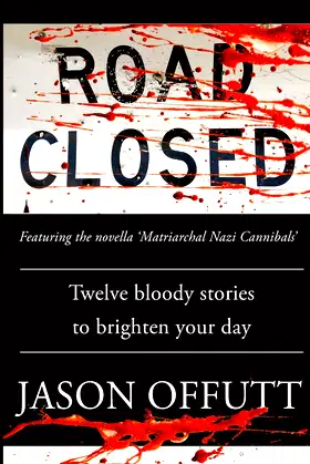 Road Closed: Twelve bloody stories to brighten your day poster