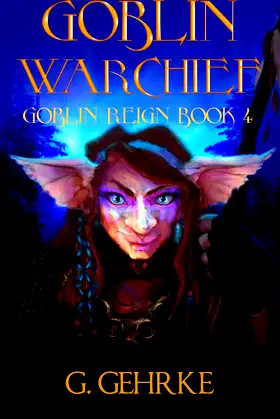 Goblin War Chief (Goblin Reign Book 4) poster