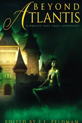 Beyond Atlantis: A Dragon Soul Press Anthology poster
