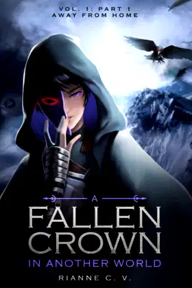 A Fallen Crown in Another World - Volume 1: Part 1: Away from Home poster
