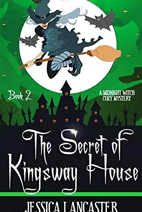 The Secret of Kingsway House (Midnight Witch Cozy Mystery) poster