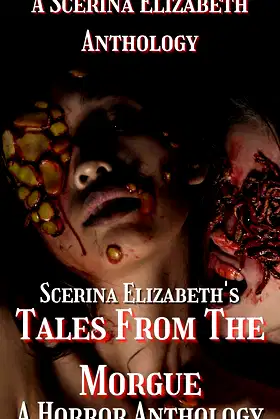 Tales From The Morgue (Volume One): A Scerina Elizabeth Horror Anthology poster