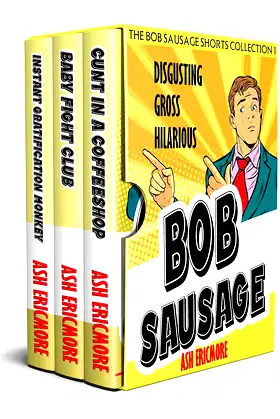 The Bob Sausage Shorts Collection: Disgusting, Gross, Hilarious poster
