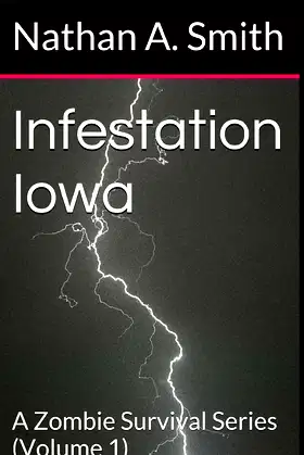Infestation Iowa: A Zombie Survival Series poster