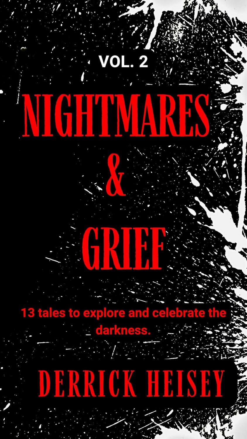 Nightmares & Grief Vol. 2: 13 Tales to Explore and Celebrate the Darkness poster