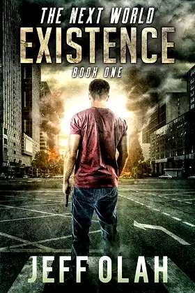 The Next World - EXISTENCE - Book 1 (A Post-Apocalyptic Thriller) poster