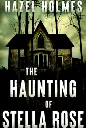 The Haunting of Stella Rose (A Riveting Haunted House Mystery Series) poster