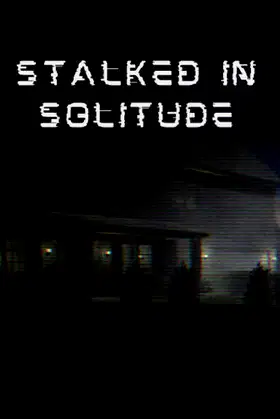 Stalked in Solitude poster