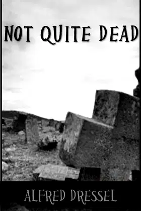 Not Quite Dead: Worse Than Zombies poster
