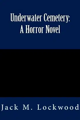 Underwater Cemetery: A Horror Novel poster