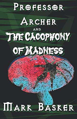 Professor Archer and the Cacophony of Madness (Professor Pennyworth) poster