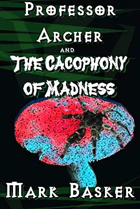 Professor Archer and the Cacophony of Madness (Professor Pennyworth) poster