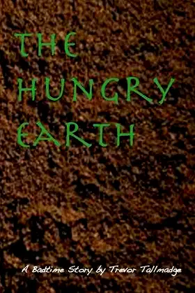 The Hungry Earth - A Badtime Story poster