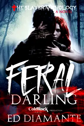 FERAL DARLING: A Slayer Anthology Novel (The Slayer Anthology) poster