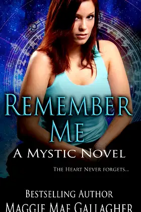 Remember Me: A Mystic Novel (The Mystic Series) poster