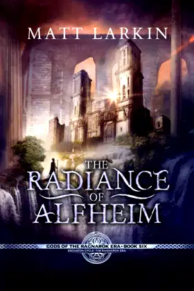 The Radiance of Alfheim: Eschaton Cycle (Gods of the Ragnarok Era) poster