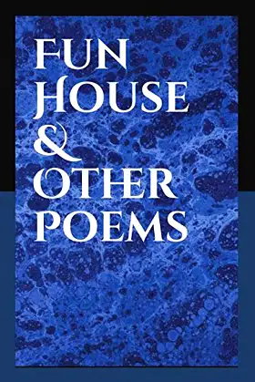 Fun House & Other Poems: Dark Poetry Collection poster