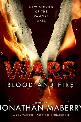 V Wars: Blood and Fire: New Stories of the Vampire Wars poster