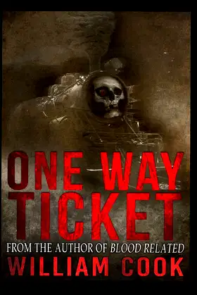 One Way Ticket: Includes Bonus Shot Story (Short Horror Fiction) poster