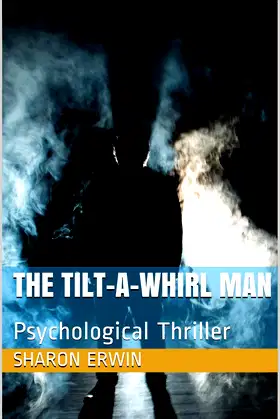 THE TILT-A-WHIRL MAN: Psychological Thriller poster