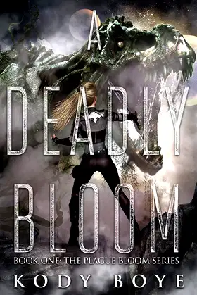 A Deadly Bloom (The Plague Bloom Book 1) poster
