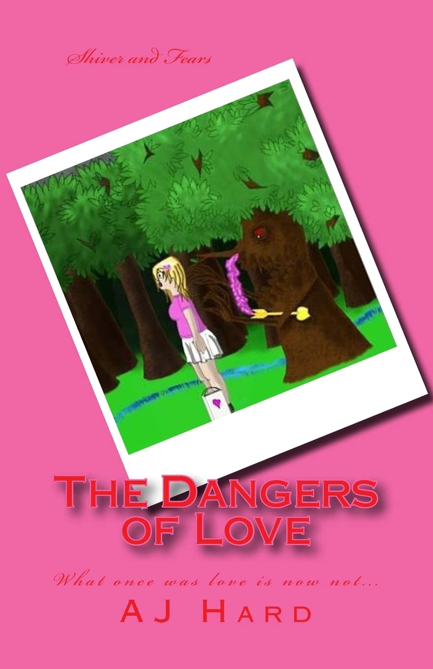 The Dangers of Love: What once was love now not... (Shiver and Fears) poster