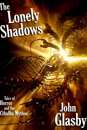 The Lonely Shadows: Tales of Horror and the Cthulhu Mythos poster