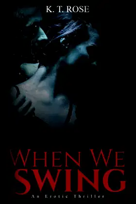 When We Swing: A Dark Erotic Thriller poster