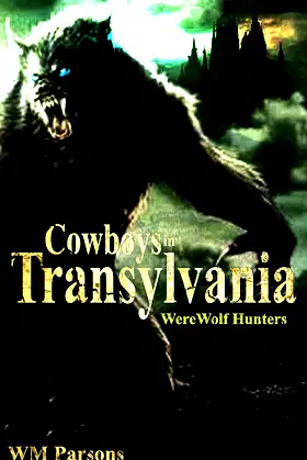 Cowboys in Transylvania: Werewolf Hunters poster